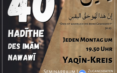Yaqīn-Kreis| Jeden Montag ab 19.50 Uhr | online und im Seminarraum
